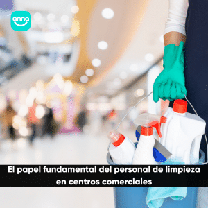 El papel fundamental del personal de limpieza para centros comerciales