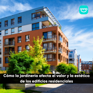 Cómo la jardinería afecta el valor y la estética de los edificios residenciales