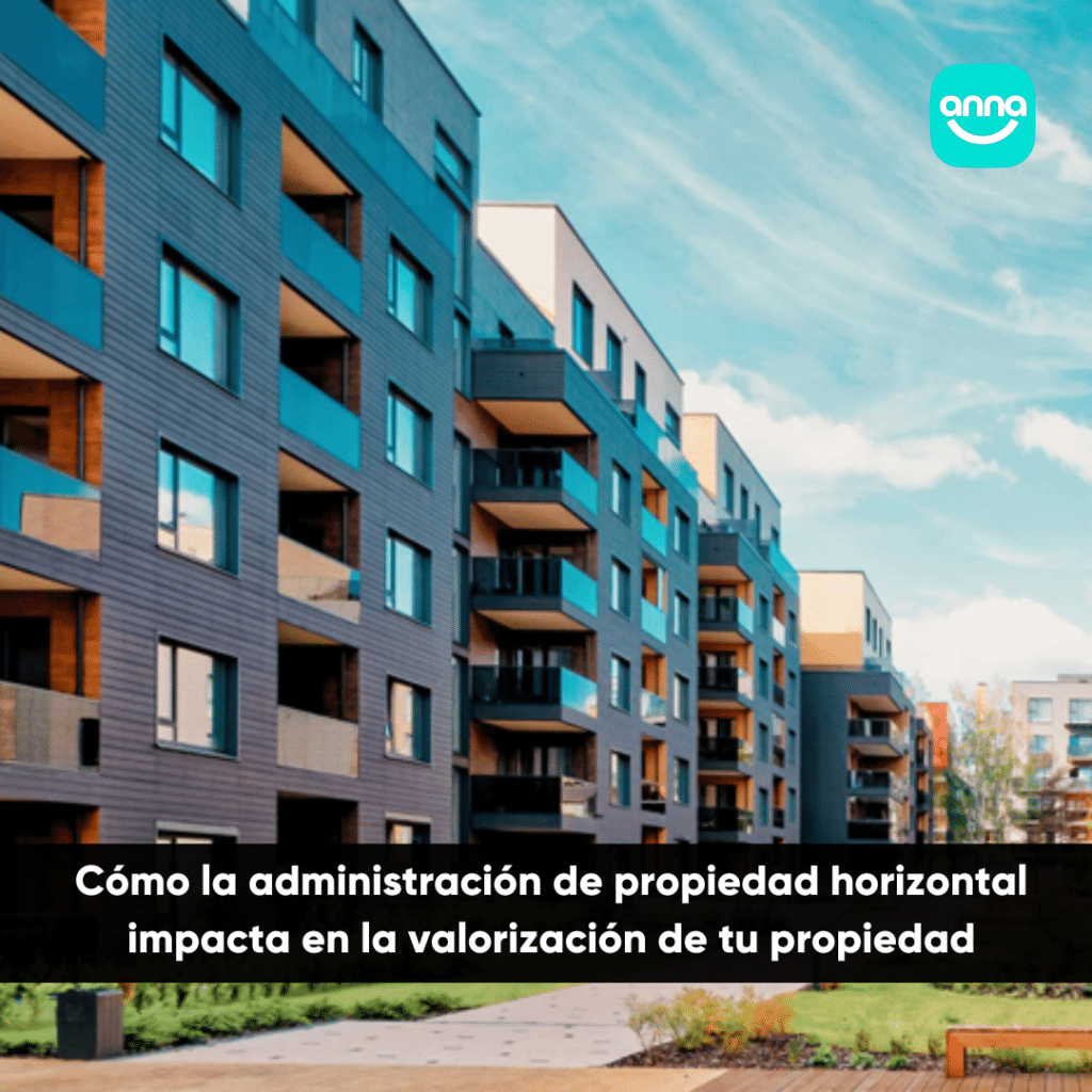 Cómo la Administración de Propiedad Horizontal Impacta en la Valorización de tu Propiedad